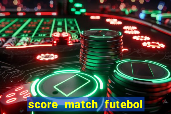 score match futebol pvp dinheiro infinito